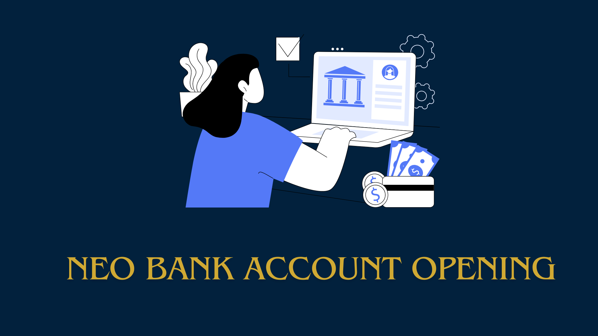 You are currently viewing A Step-by-Step Guide to Neo Bank Account Opening